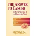 thumbnail image 1 of Pre-Owned The Answer to Cancer : Is Never Giving It A Chance To Start (Edition 1) (Paperback), 1 of 1