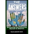 thumbnail image 1 of The Answers: Discussing and Defeating Racism in America, (Paperback), 1 of 1