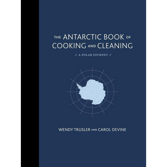 The Antarctic Book of Cooking and Cleaning (Hardcover)