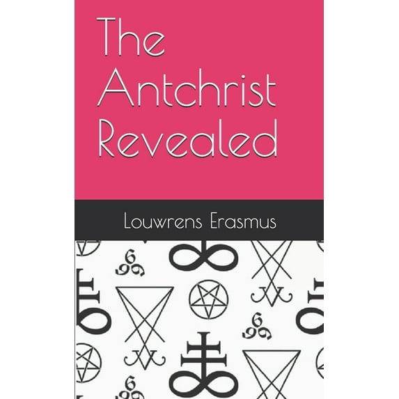 The Antchrist Revealed (Paperback)