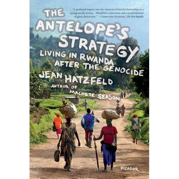 The Antelope's Strategy: Living in Rwanda After the Genocide, (Paperback)