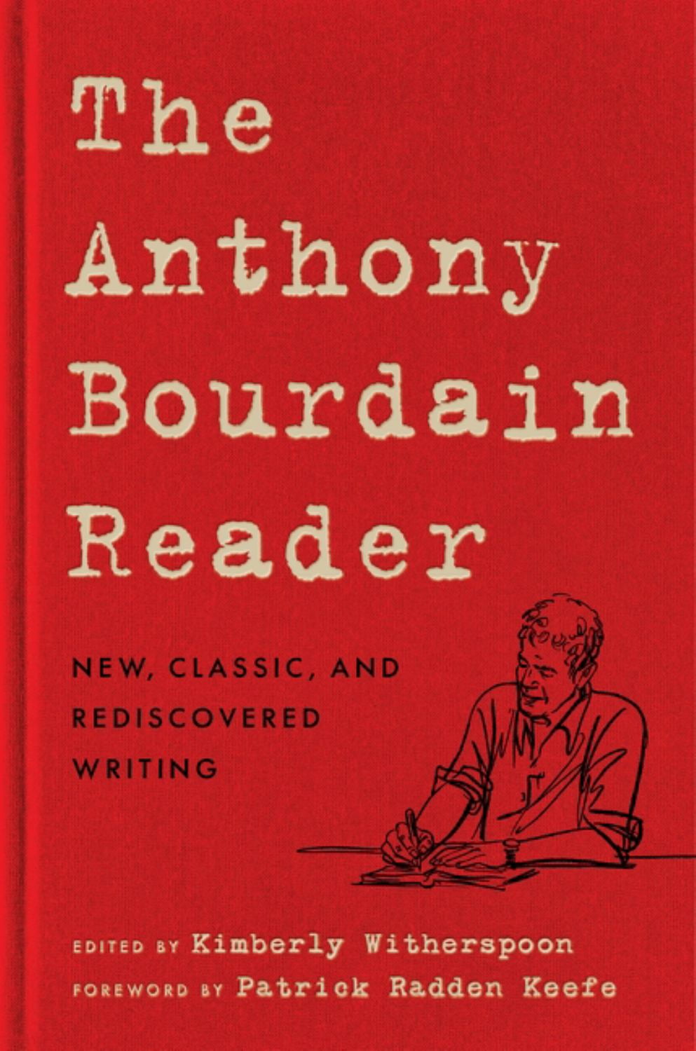 The Anthony Bourdain Reader: New, Classic, and Rediscovered Writing (Hardcover)
