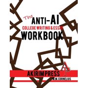 The Anti-AI College Writing & Essay Workbook, Paperback