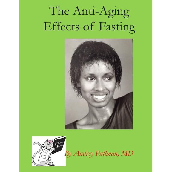 The Anti-Aging Effects of Fasting, (Paperback)