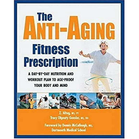 Pre-Owned The Anti-Aging Fitness Prescription  Paperback Z. Altug, Tracy Olgeaty Gensler