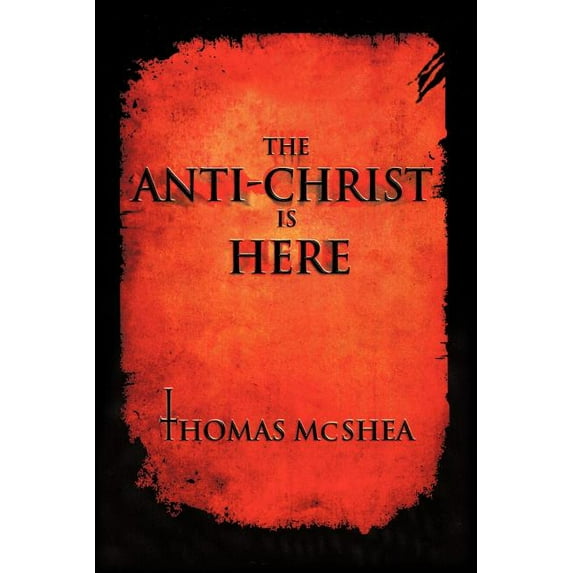 The Anti-Christ Is Here, (Paperback)