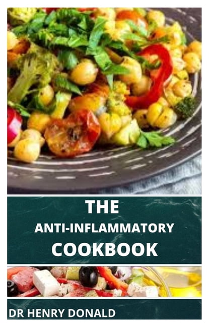 The Anti-Inflammatory Cookbook : Anti-inflammatory diet cookbook for beginners Quick, Easy & Delicious Recipes with Diet Meal Plan(Tips for Success} (Paperback)
