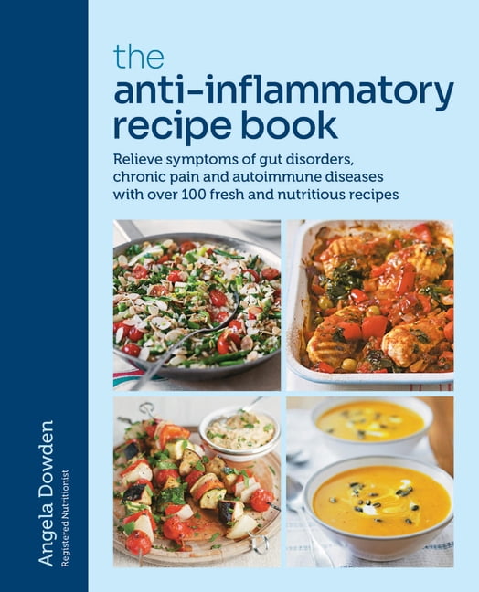 Inflammation Book The Anti-Inflammatory Recipe Book: Relieve Symptoms of Gut Disorders ...