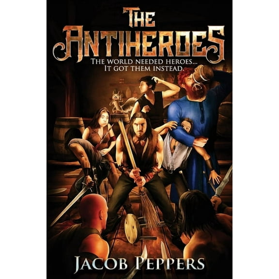 Antiheroes The Antiheroes, Book 1, (Paperback)