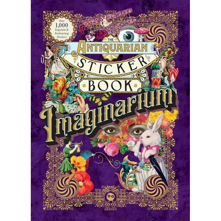 The Antiquarian Sticker Book: Imaginarium [Book]