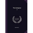 thumbnail image 1 of The Antiquary: 28 Paperback 1378810732 9781378810736 Anonymous, 1 of 1