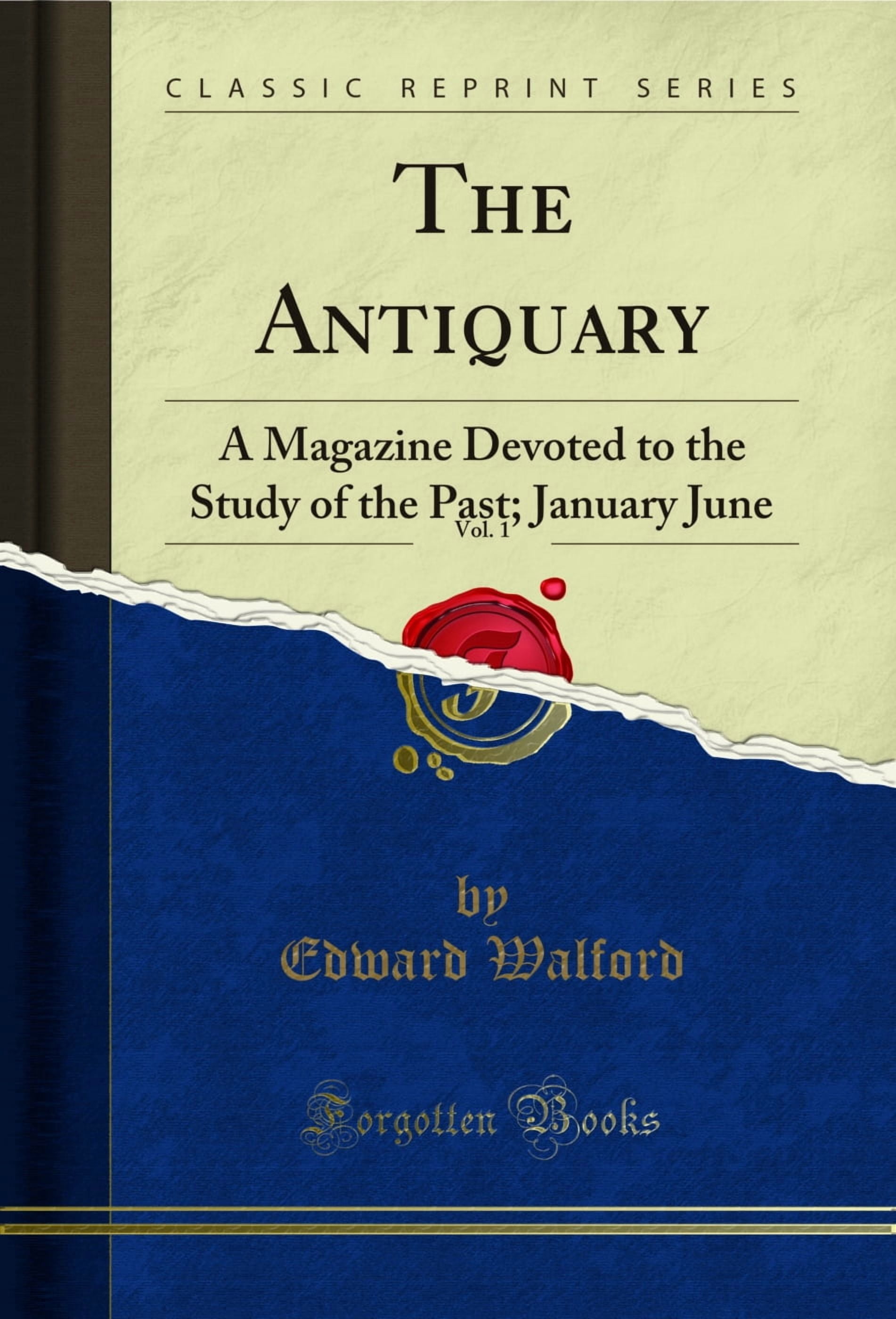 The Antiquary, Vol. 1: A Magazine Devoted to the Study of the Past; January June