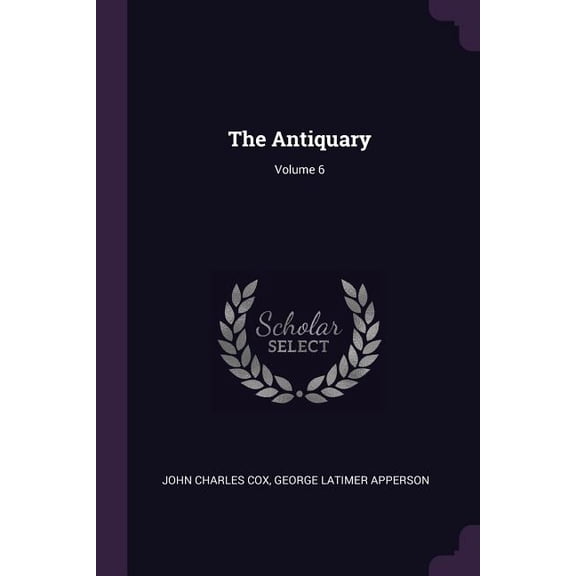 The Antiquary; Volume 6 (Paperback)