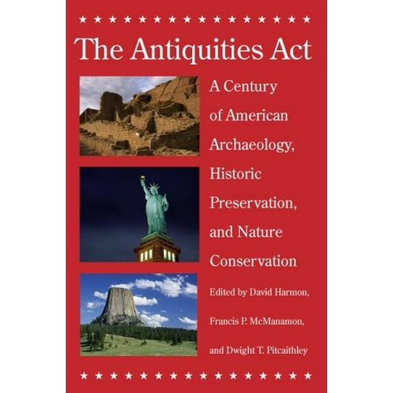 Pre-Owned The Antiquities ACT: A Century of American Archaeology, Historic Preservation, and Nature Conservation (Paperback) 0816525617 9780816525614