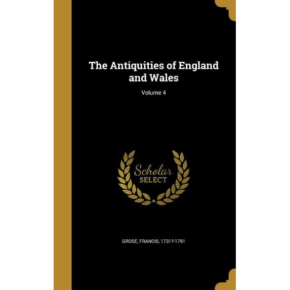 The Antiquities of England and Wales; Volume 4 (Hardcover)