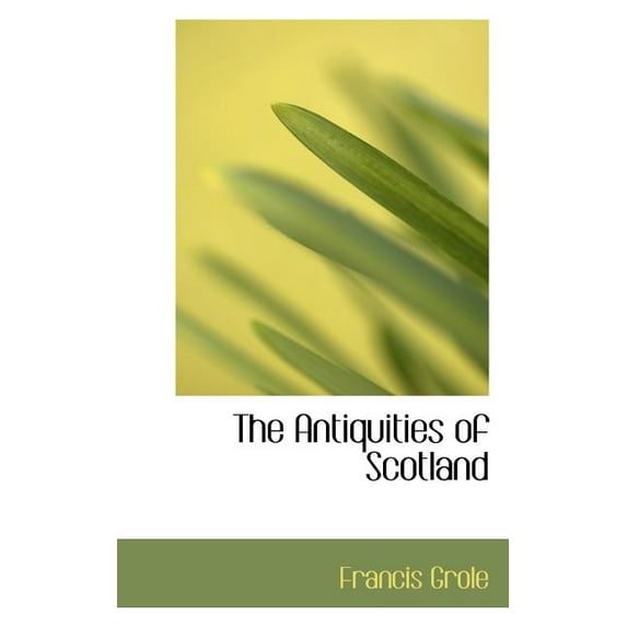 The Antiquities of Scotland (Paperback)