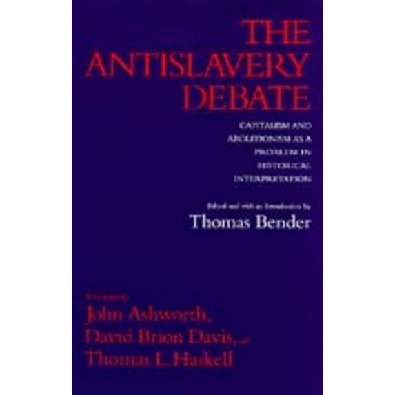 Pre-Owned The Antislavery Debate: Capitalism and Abolitionism as a Problem in Historical Interpretation (Paperback) 0520077792 9780520077799