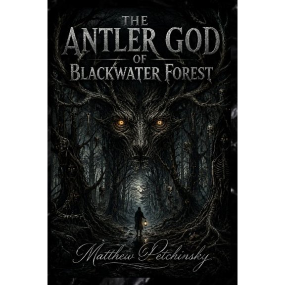 The Antler God of Blackwater Forest, (Paperback)