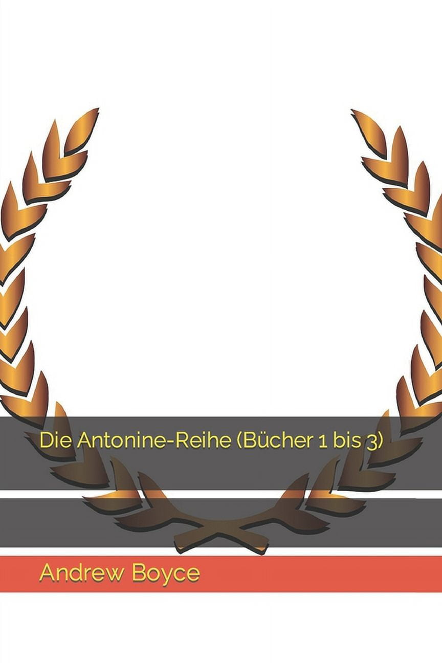The Antonine Series (German Version): Die Antonine-Reihe (Bücher 1 bis 3) (Paperback)