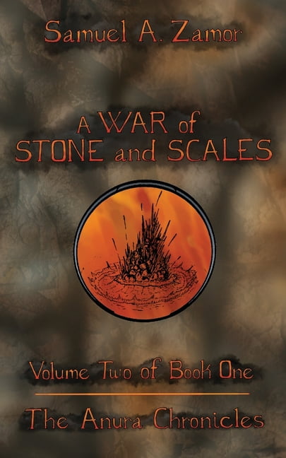 The Anura Chronicles A War of Stone and Scales: Volume 2 of Book 1 of The Anura Chronicles, (Paperback)