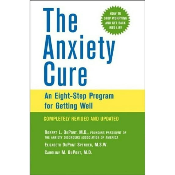 Pre-Owned The Anxiety Cure: An Eight-Step Program for Getting Well (Paperback) 0471464872 9780471464877