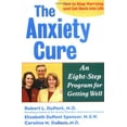 thumbnail image 1 of Pre-Owned The Anxiety Cure: An Eight-Step Program for Getting Well (Paperback) 0471247014 9780471247012, 1 of 1