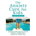 thumbnail image 1 of The Anxiety Cure for Kids: A Guide for Parents and Children (Second Edition), (Hardcover), 1 of 1