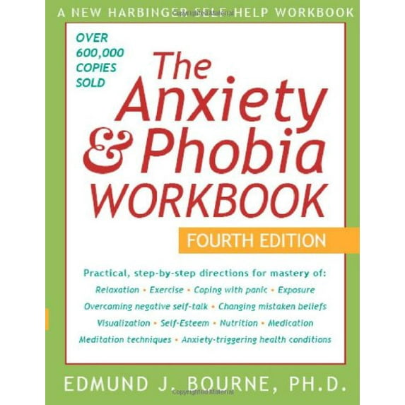 Pre-Owned The Anxiety & Phobia Workbook, Fourth Edition (Paperback) 1572244135 9781572244139