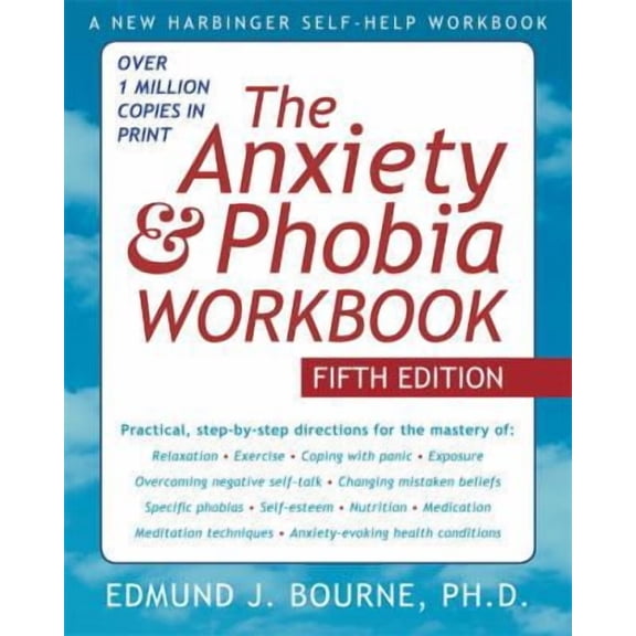The Anxiety & Phobia Workbook (Paperback) by Dr. Edmund J Bourne