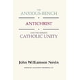 thumbnail image 1 of The Anxious Bench, Antichrist and the Sermon Catholic Unity (Hardcover), 1 of 1