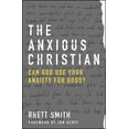 thumbnail image 1 of The Anxious Christian: Can God Use Your Anxiety for Good?, (Paperback), 1 of 1