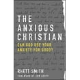 thumbnail image 1 of Pre-Owned The Anxious Christian: Can God Use Your Anxiety for Good? (Paperback) 0802413226 9780802413222, 1 of 1