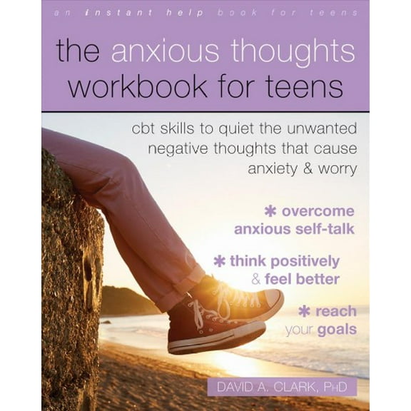 Pre-Owned The Anxious Thoughts Workbook for Teens : CBT Skills to Quiet the Unwanted Negative that Cause Anxiety and Worry (Paperback)