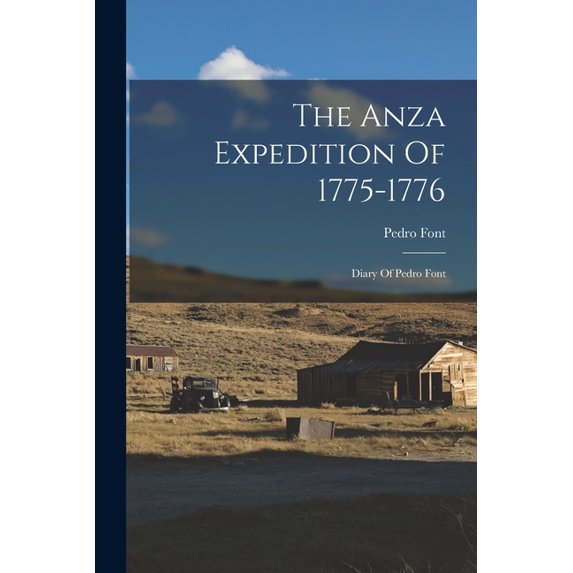 The Anza Expedition Of 1775-1776: Diary Of Pedro Font (Paperback) by Pedro Font