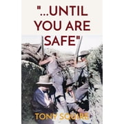 The Anzac Chronicles "...Until You Are Safe", Book 1, Paperback