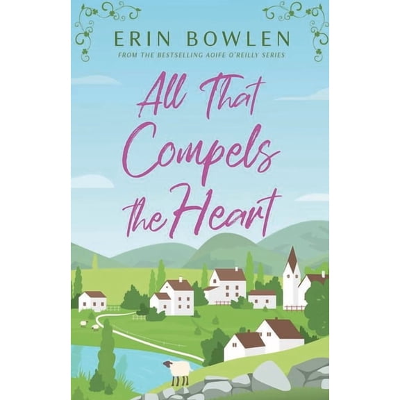 The Aoife O'Reilly All That Compels the Heart, Book 1, (Paperback)