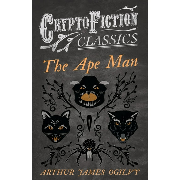The Ape Man (Cryptofiction Classics - Weird Tales of Strange Creatures), (Paperback)