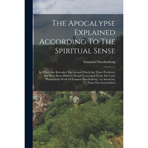 The Apocalypse Explained According To The Spiritual Sense (Paperback)