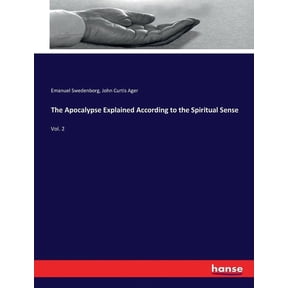 The Apocalypse Explained According to the Spiritual Sense : Vol. 2 (Paperback)