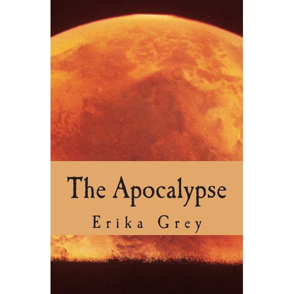 The Apocalypse: The End of Days Prophecy, (Paperback)