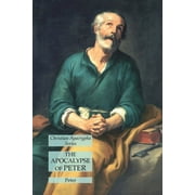 The Apocalypse of Peter Christian Apocrypha Series, Paperback