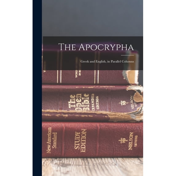 The Apocrypha: Greek and English, in Parallel Columns, (Hardcover)