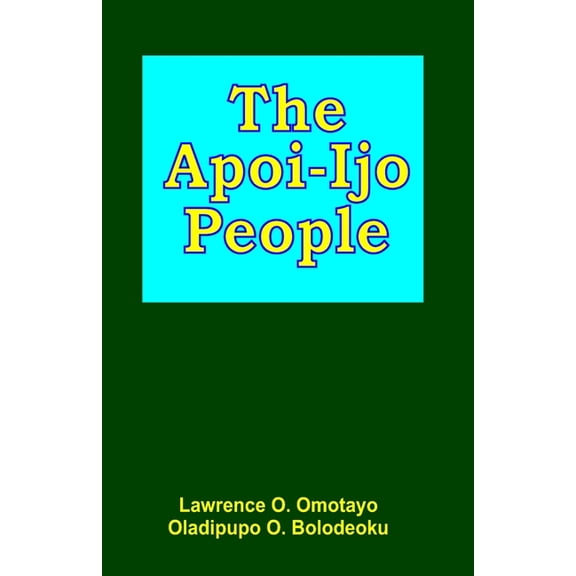 The Apoi-Ijo People (Paperback)