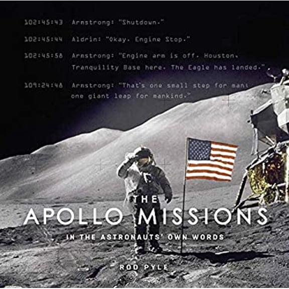 Pre-Owned The Apollo Missions : In the Astronauts' Own Words (Hardcover) 9781787392762