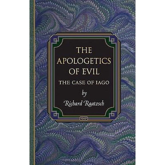 Pre-Owned The Apologetics of Evil : The Case of Iago 9780691137339