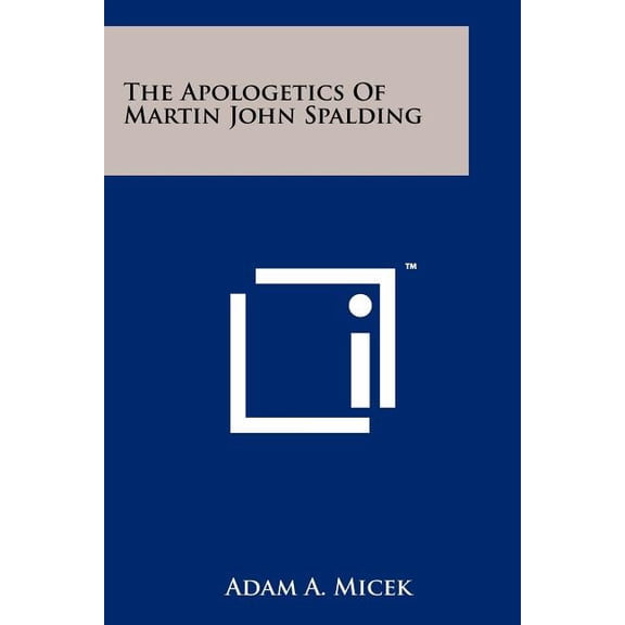 The Apologetics of Martin John Spalding