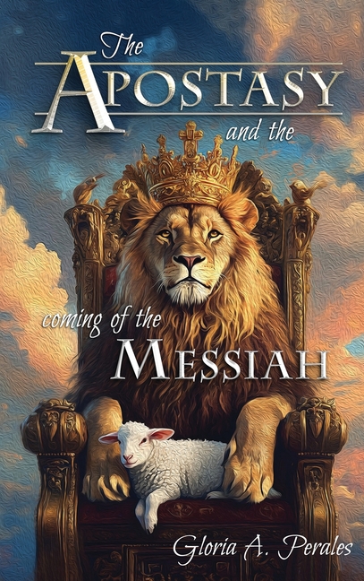 The Apostasy and the Coming of the Messiah, (Hardcover)