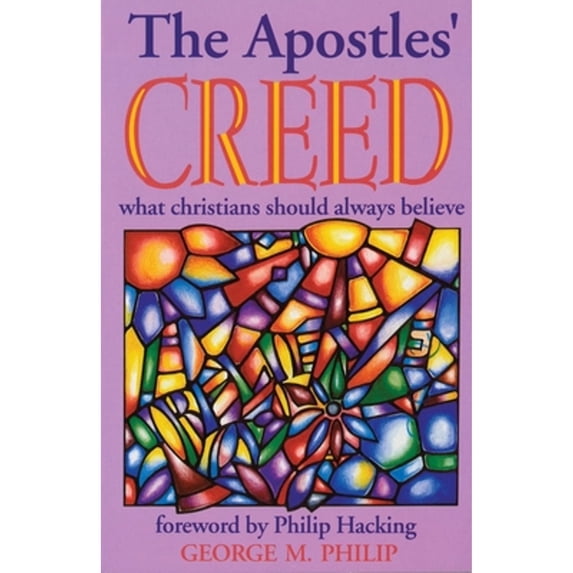 Pre-Owned The Apostles' Creed: What Christians Should Always Believe (Paperback) 187167638X 9781871676389