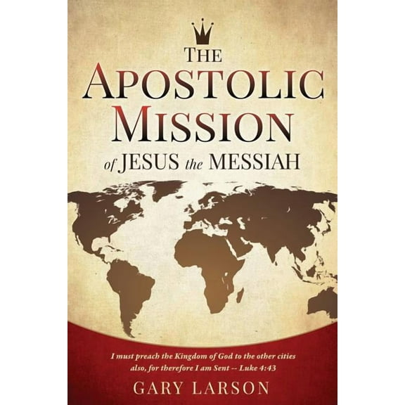 The Apostolic Mission of Jesus the Messiah, (Paperback)