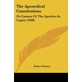 thumbnail image 1 of The Apostolical Constitutions : Or Canons Of The Apostles In Coptic (1848) (Paperback), 1 of 1